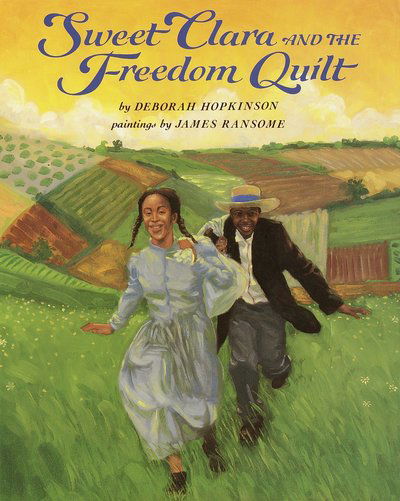 Cover for Deborah Hopkinson · Sweet Clara and the Freedom Quilt (Hardcover Book) (2018)