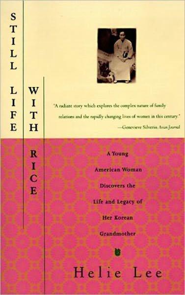 Still Life With Rice: A Young American Woman Discovers the Life and Legacy of Her Korean Grandmother - Helie Lee - Livros - Simon & Schuster - 9780684827117 - 8 de abril de 1997