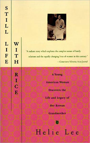 Still Life With Rice: A Young American Woman Discovers the Life and Legacy of Her Korean Grandmother - Helie Lee - Boeken - Simon & Schuster - 9780684827117 - 8 april 1997