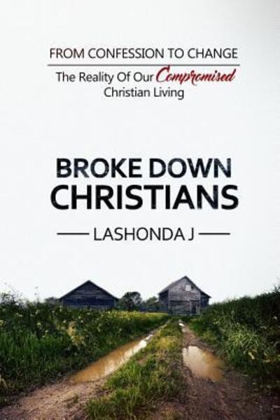 Cover for Lashonda J · Broke Down Christians (Paperback Book) (2016)