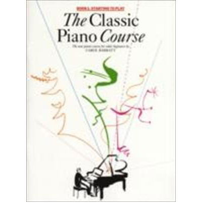 Cover for Carol Barratt · The Classic Piano Course Book 1: Starting to Play (Book) (2000)