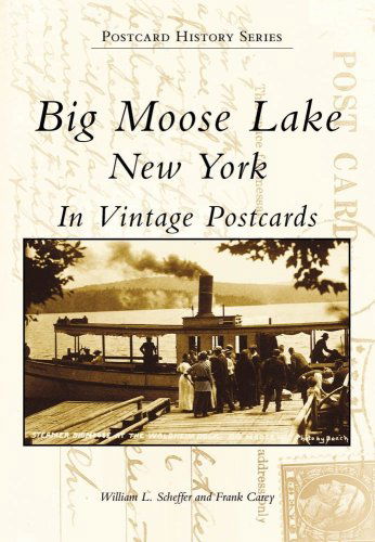 Big Moose Lake (Ny)  (Images of America) - Frank Carey - Livros - Arcadia Publishing - 9780738504117 - 20 de junho de 2000