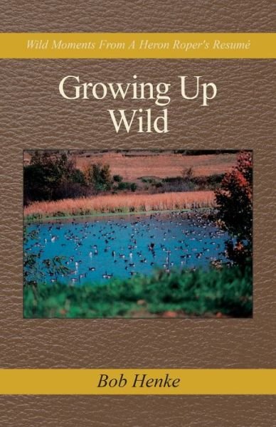 Cover for Bob Henke · Growing Up Wild (Taschenbuch) (2000)