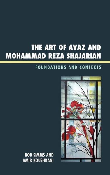 Cover for Rob Simms · The Art of Avaz and Mohammad Reza Shajarian: Foundations and Contexts (Hardcover Book) (2012)