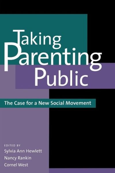 Cover for Sylvia Ann Hewlett · Taking Parenting Public: The Case for a New Social Movement (Taschenbuch) (2002)