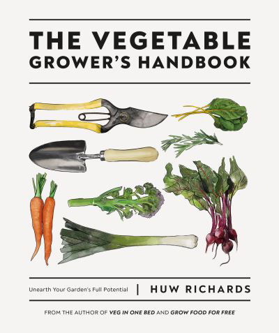 Cover for Huw Richards · The Vegetable Grower's Handbook Unearth Your Garden's Full Potential (Pocketbok) (2022)