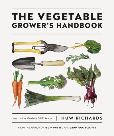 Cover for Huw Richards · The Vegetable Grower's Handbook Unearth Your Garden's Full Potential (Paperback Bog) (2022)