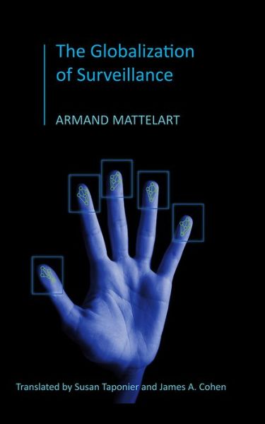 Cover for Armand Mattelart · The Globalization of Surveillance (Paperback Book) (2010)