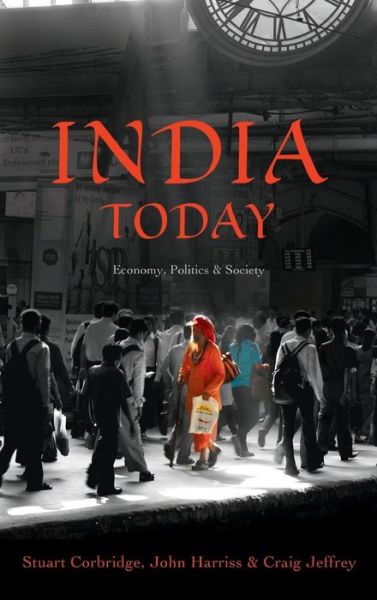 Cover for Corbridge, Stuart (London School of Economics and Political Science) · India Today: Economy, Politics and Society - Politics Today (Hardcover Book) (2012)