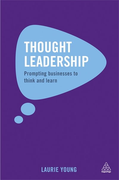 Cover for Laurie Young · Thought Leadership: Prompting Businesses to Think and Learn (Paperback Book) (2013)