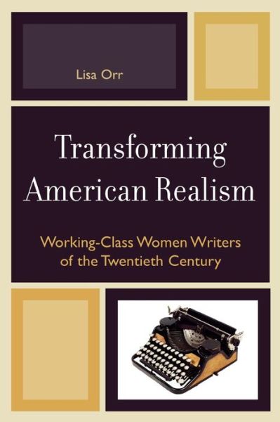Cover for Lisa Orr · Transforming American Realism: Working-Class Women Writers of the Twentieth Century (Paperback Book) (2006)