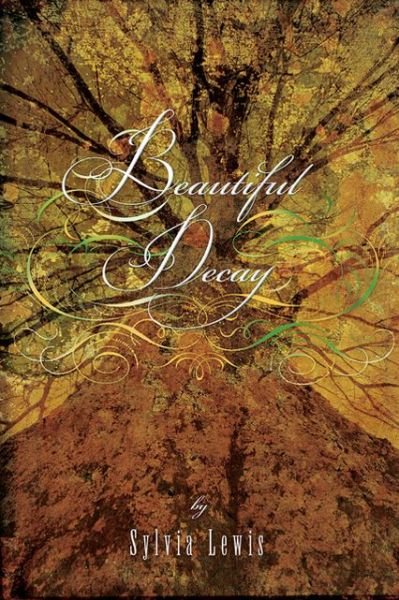 Cover for Sylvia Lewis · Beautiful Decay (Paperback Bog) (2013)