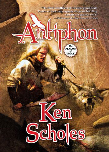 Cover for Ken Scholes · Antiphon (Psalms of Isaak) (Paperback Book) [Reprint edition] (2011)