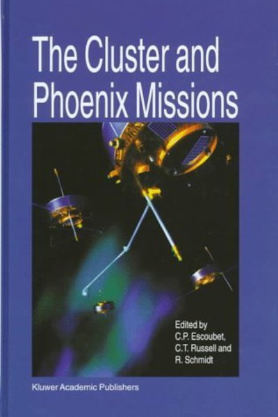 Cover for R T Russell · The Cluster and Phoenix Missions (Innbunden bok) [Reprinted from SPACE SCIENCE REVIEWS, 79:1-2, 1997 edition] (1997)