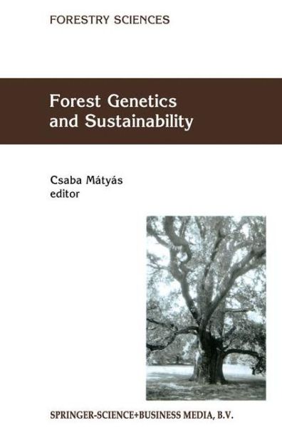 Cover for Csaba Matyas · Forest Genetics and Sustainability - Forestry Sciences (Inbunden Bok) [1999 edition] (1999)