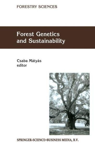 Cover for Csaba Matyas · Forest Genetics and Sustainability - Forestry Sciences (Hardcover Book) [1999 edition] (1999)