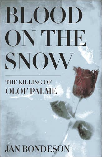 Cover for Jan Bondeson · Blood on the Snow: the Killing of Olof Palme (Gebundenes Buch) (2005)