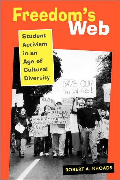 Cover for Rhoads, Robert A. (UCLA) · Freedom's Web: Student Activism in an Age of Cultural Diversity (Paperback Book) (2000)