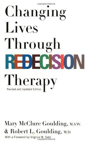 Cover for Goulding, M.S.W., Mary McClure · Changing Lives Through Redecision Therapy (Taschenbuch) [Rev and Updated Ed. edition] (1997)
