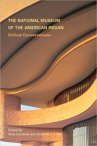 Cover for Amy Lonetree · The National Museum of the American Indian: Critical Conversations (Paperback Book) (2008)