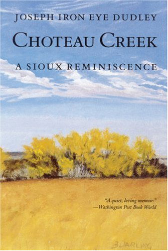 Cover for Joseph Iron Eye Dudley · Choteau Creek: A Sioux Reminiscence (Taschenbuch) (1998)