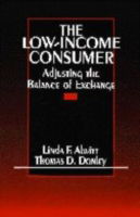 Cover for Linda  F. Alwitt · The Low-Income Consumer: Adjusting the Balance of Exchange (Hardcover Book) (1996)