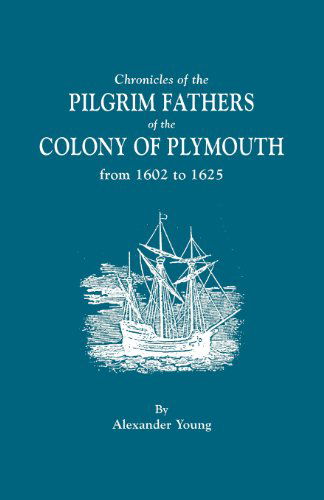 Cover for Alexander Young · Chronicles of the Pilgrim Fathers of the Colony of Plymouth from 1602 to 1625 (Paperback Book) (2013)