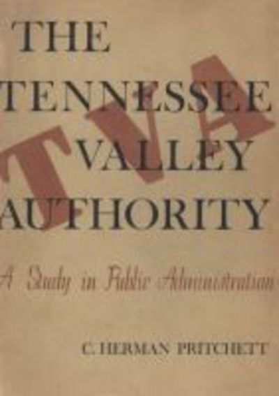 Cover for C. Herman Pritchett · The Tennessee Valley Authority: A Study in Public Administration (Hardcover Book) (1943)