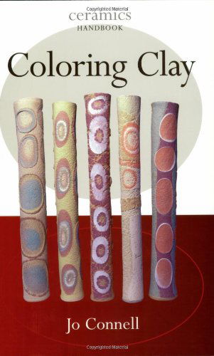 Cover for Jo Connell · Coloring Clay - Ceramics Handbooks (Paperback Book) (2007)