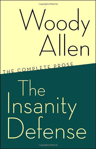 Cover for Woody Allen · The Insanity Defense: the Complete Prose (Paperback Book) (2007)