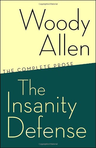 The Insanity Defense: the Complete Prose - Woody Allen - Books - Random House Trade Paperbacks - 9780812978117 - June 12, 2007