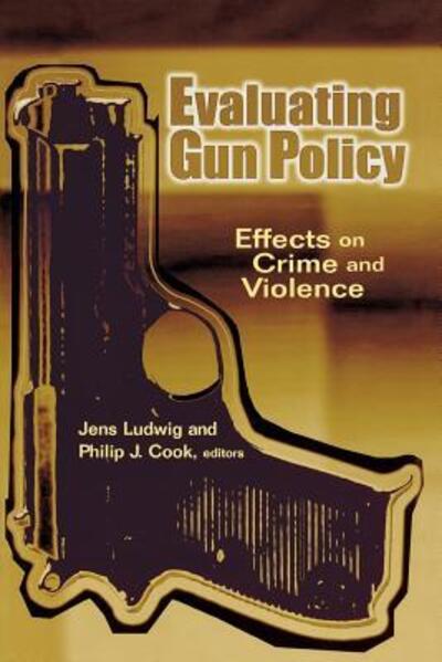 Cover for Evaluating Gun Policy: Effects on Crime and Violence - James A. Johnson Metro Series (Paperback Book) (2003)