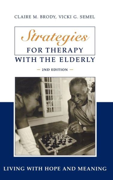 Cover for Claire Brody · Strategies for Therapy with the Elderly: Living With Hope and Meaning (Hardcover Book) [2 New edition] (2005)