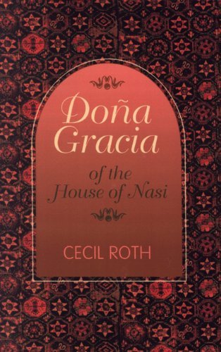 Dona Gracia of the House of Nasi - Cecil Roth - Kirjat - Jewish Publication Society - 9780827604117 - maanantai 16. helmikuuta 2009
