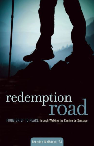 Cover for Brendan McManus  SJ · Redemption Road From Grief to Peace through Walking the Camino de Santiago (Paperback Book) (2016)