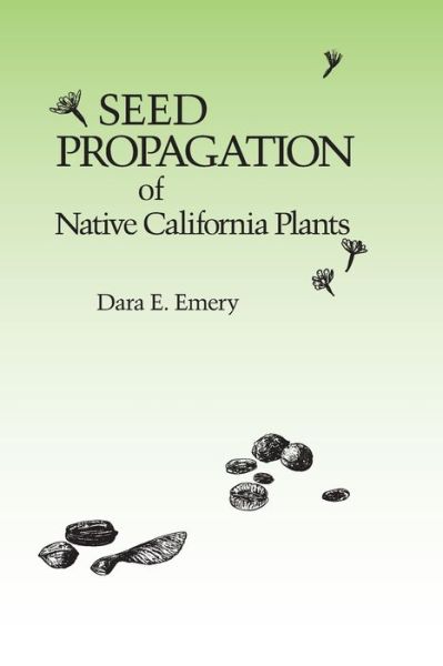 Cover for Dara E Emery · Seed Propagation of Native California Plants (Paperback Book) (2021)