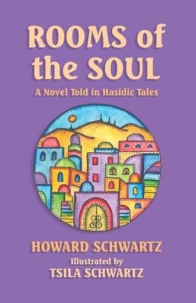 Cover for Howard Schwartz · Rooms of the soul (Book) (2020)