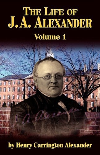 Cover for Henry C. Alexander · The Life of J a Alexander - Vol. 1 (Paperback Book) (2008)