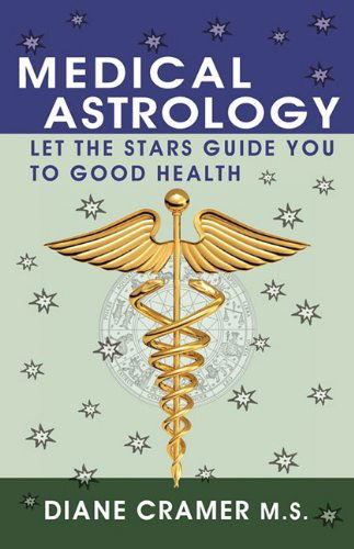 Cover for Diane Cramer · Medical Astrology: Let the Stars Guide You to Good Health (Paperback Book) (2010)