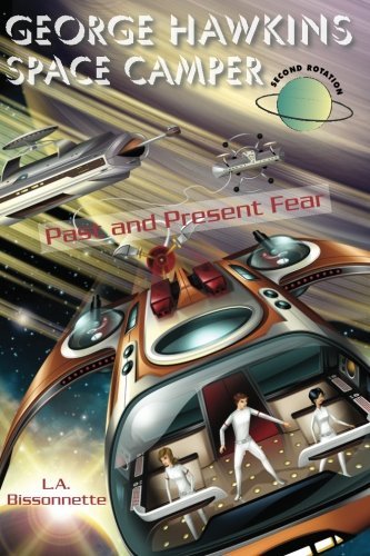 Cover for L a Bissonnette · George Hawkins Space Camper - Past and Present Fear (Paperback Bog) (2009)