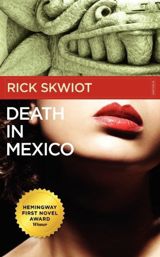 Cover for Rick Skwiot · Death in Mexico (Paperback Book) (2010)