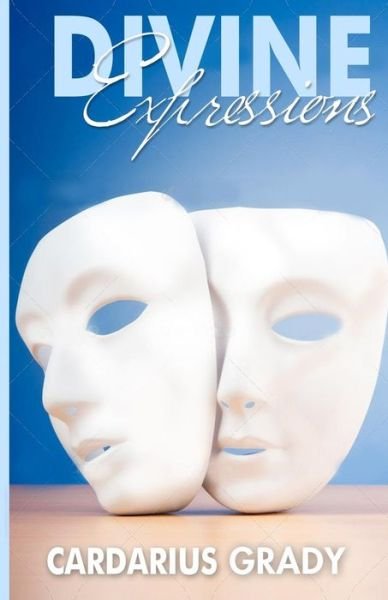 Cover for Cardarius K Grady · Divine Expressions (Paperback Book) (2014)