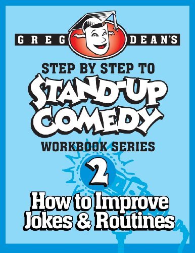Cover for Greg Dean · Step by Step to Stand-up Comedy, Workbook Series: Workbook 2: How to Improve Jokes and Routines (Paperback Book) (2013)