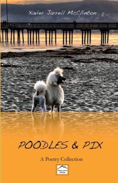 Cover for J Mcclinton Xavier · Poodles &amp; Pix (Paperback Book) (2022)