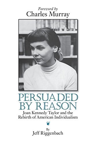 Cover for Jeff Riggenbach · Persuaded by Reason: Joan Kennedy Taylor and the Rebirth of American Individualism (Paperback Book) (2014)