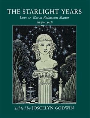 Cover for Joscelyn Godwin · The Starlight Years: Love &amp; War at Kelmscott Manor 1940 - 1948 (Paperback Book) (2015)