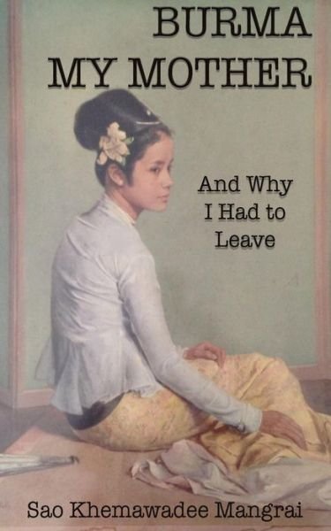 Cover for Khemawadee Mangrai · Burma My Mother (Pocketbok) (2016)
