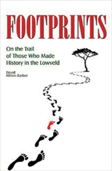 Cover for David Hilton-Barber · Footprints: On the Trail of Those Who Made History in the Lowveld (Paperback Book) (2015)