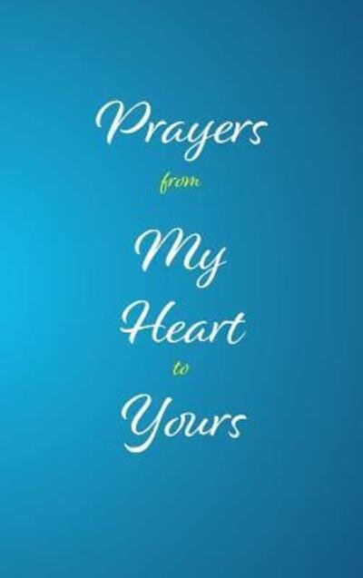 Cover for Keysha Chester M. Ed. · Prayers from My Heart to Yours (Paperback Book) (2019)