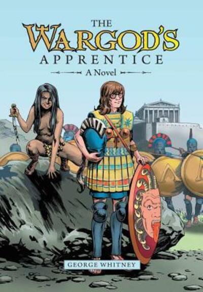 Cover for George Whitney · The Wargod's Apprentice (Hardcover Book) (2018)